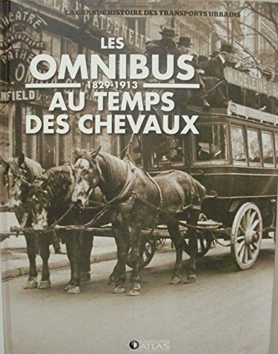 les omnibus au temps des chevaux 1829-1913