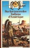 Sur les traces des Indiens d'Amérique