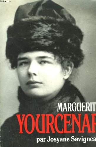 Marguerite Yourcenar, l'invention d'une vie