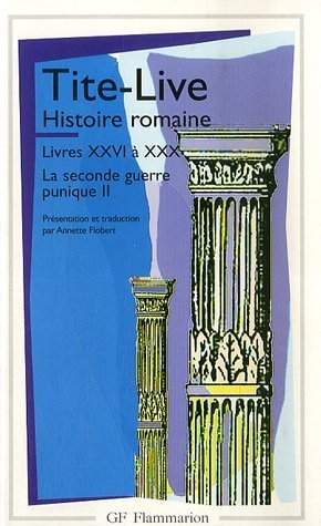 Histoire romaine (livres XXVI à XXX) La Seconde guerre punique