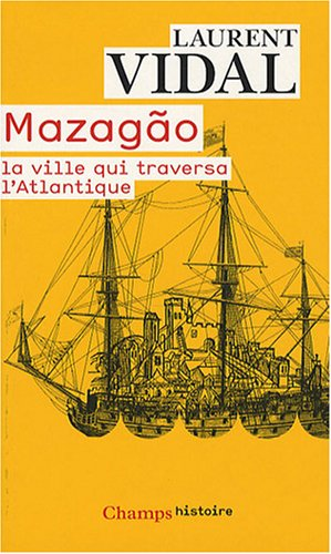 Mazagao, la ville qui traversa l'Atlantique
