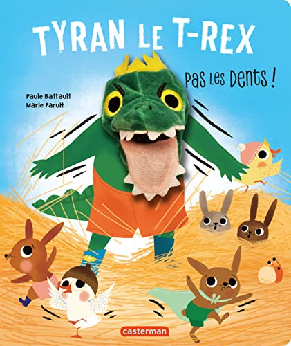 Tyran le T-Rex/ Pas les dents !