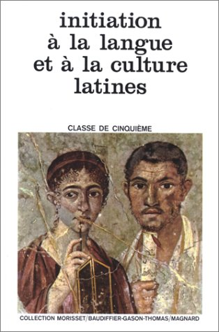 Initiation à la langue et à la culture latines