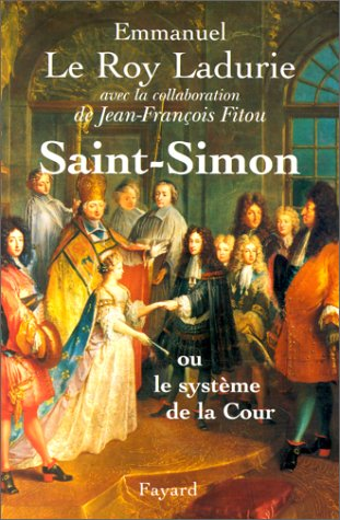 Saint-Simon ou Le système de la Cour