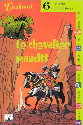 Le chevalier maudit/ 6 histoires de chevaliers
