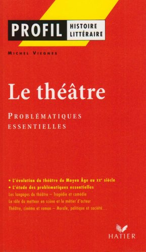Profil littérature, histoire littéraire Le théâtre Problématiques essentielles