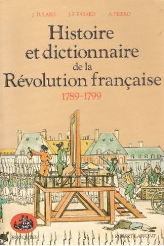Histoire et dictionnaire de la Révolution française