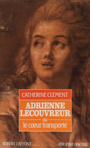 Adrienne Lecouvreur ou Le coeur transporté