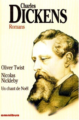 Oliver Twist. Nicolas Nickleby. Un chant de Noël.
