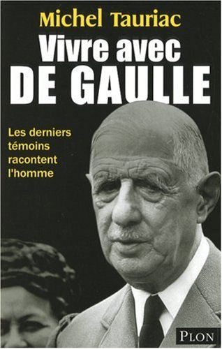 Vivre avec de Gaulle