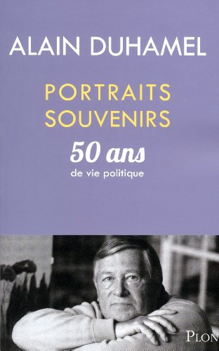 Portraits souvenirs 50 ans de vie politique