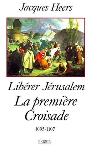 La premiere croisade liberer jerusalem