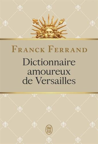 Dictionnaire amoureux de Versailles