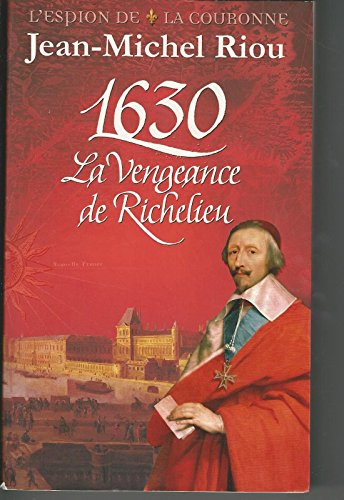 1630 La vengeance de Richelieu