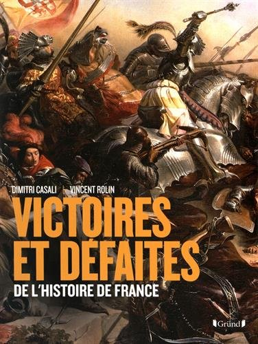 Victoires et défaites de l'histoire de France