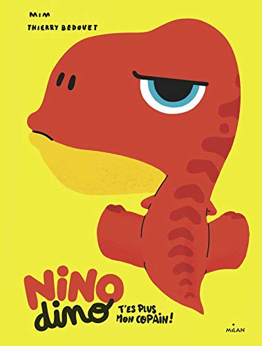 Nino Dino t'es plus mon copain !