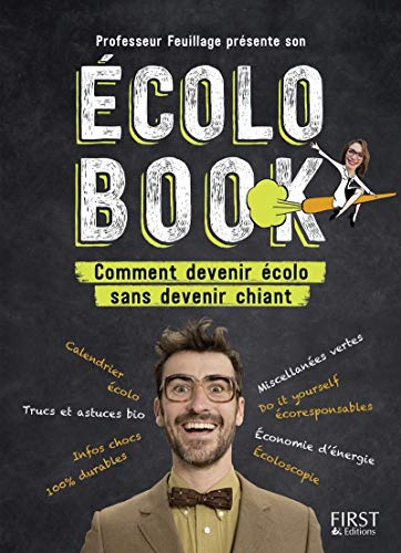 Ecolo book: comment devenir écolo sans devenir chiant.