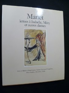 Manet, lettres à Isabelle, Méry et autres dames