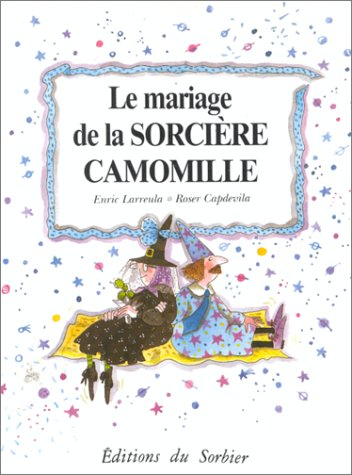 Le mariage de la sorcière Camomille