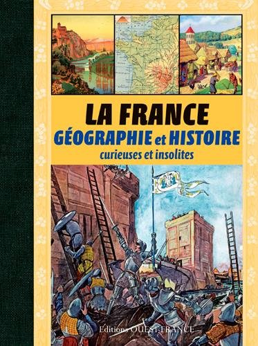 La France géographique et histoire curieuses et insolites