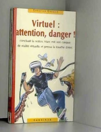 Virtuel : attention, danger !