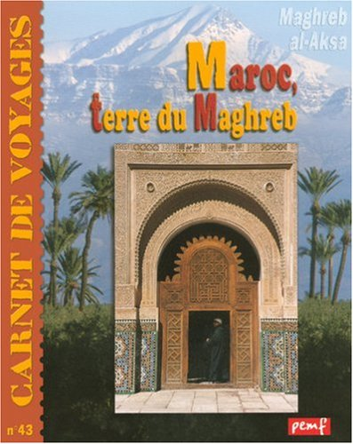 Maroc, terre du maghreb