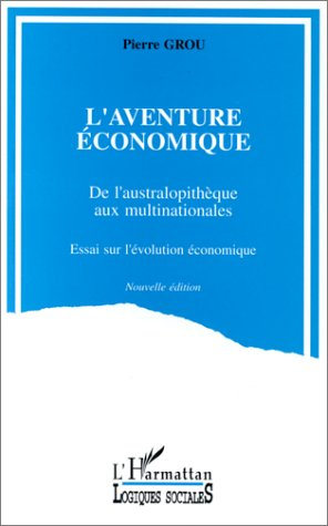 L'Aventure économique : de l'australopithèque aux multinationales