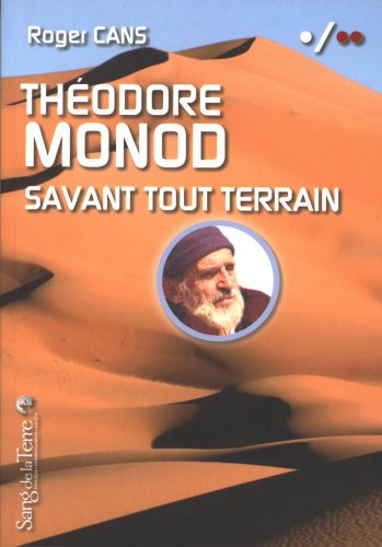 Théodore Monod savant tous terrains